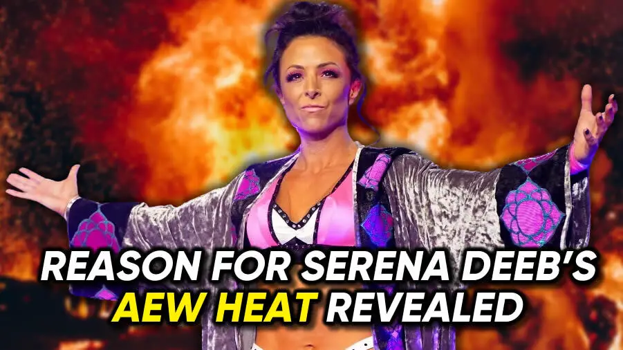 Reason For Serena Deeb's AEW Heat Revealed